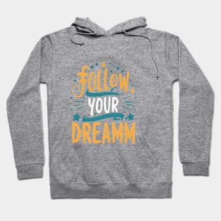 Follow Your Dreams Hoodie